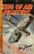 Book cover of King of the Air Fighters - Biography of Major 'Mick' Mannock VC, DSO, MC by JONES, Ira